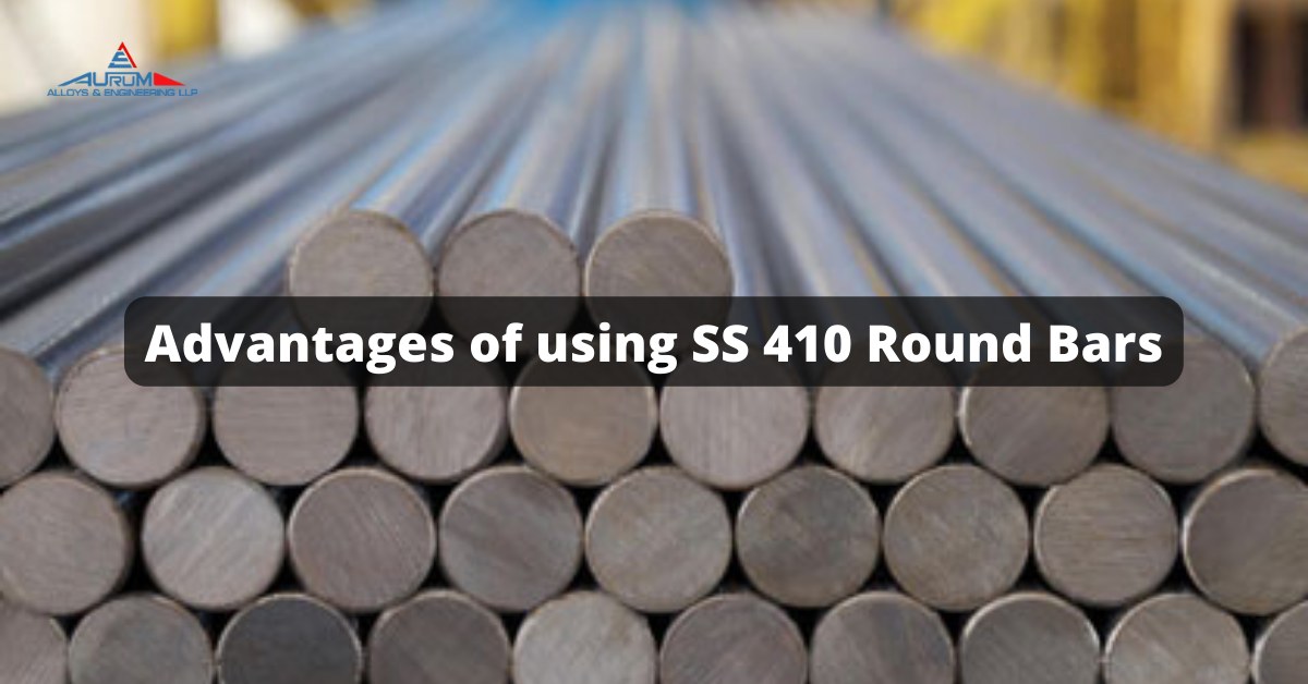Advantages of using SS 410 Round Bars